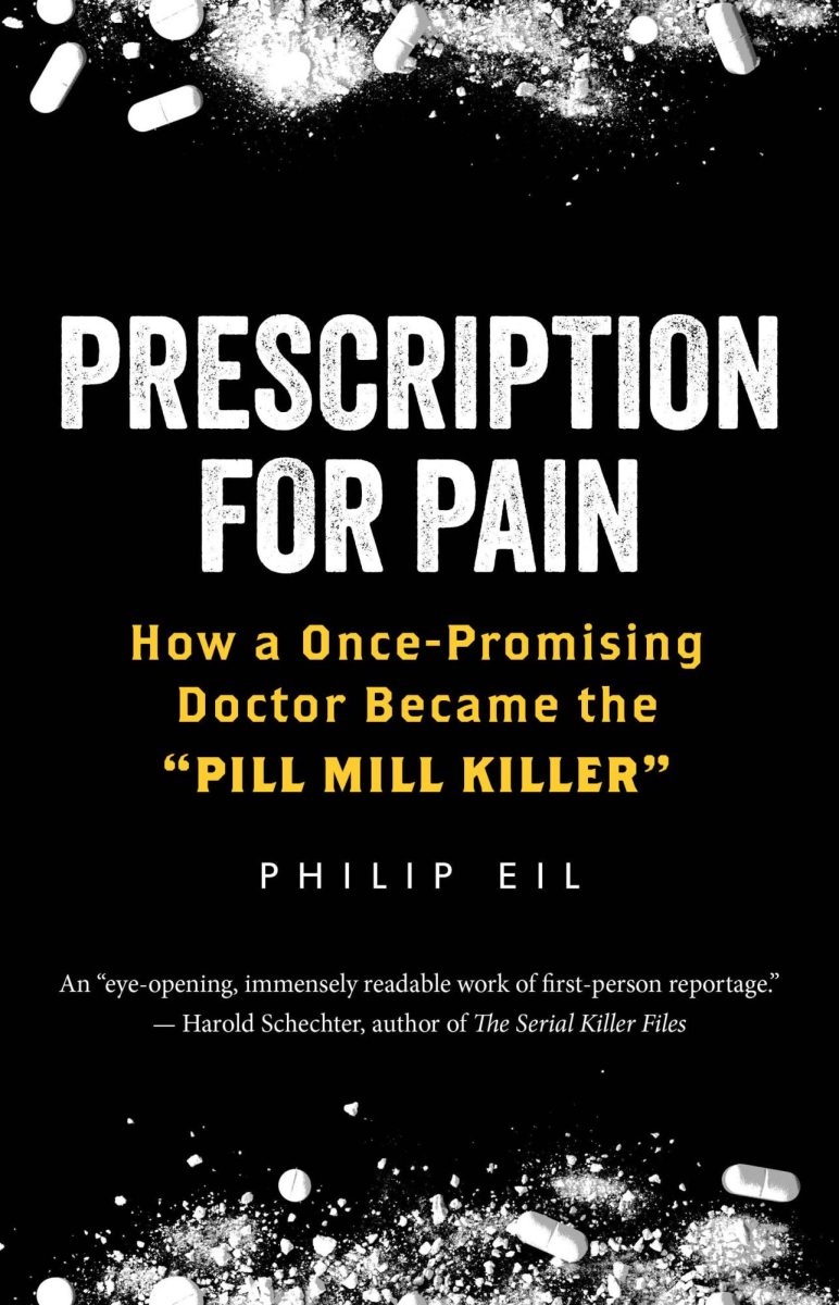 Book cover for Prescription for Pain: How a Once-Promising Doctor Became the "Pill Mill Killer." (Courtesy of Philip Eil)